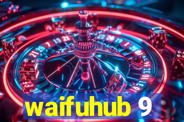 waifuhub 9