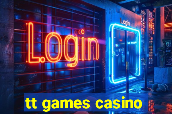 tt games casino