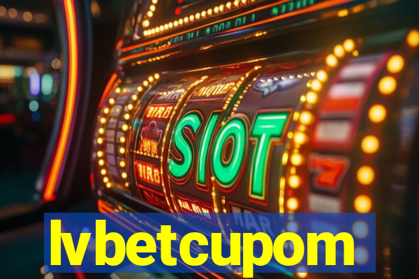 lvbetcupom