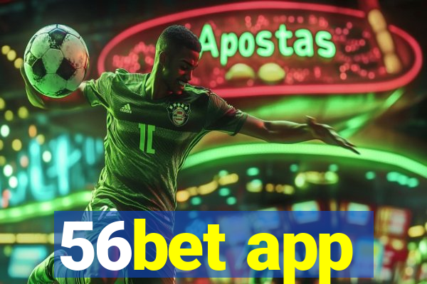 56bet app