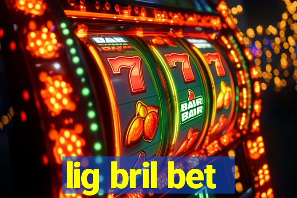 lig bril bet