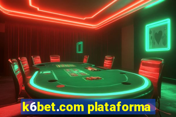 k6bet.com plataforma