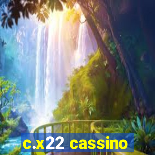 c.x22 cassino