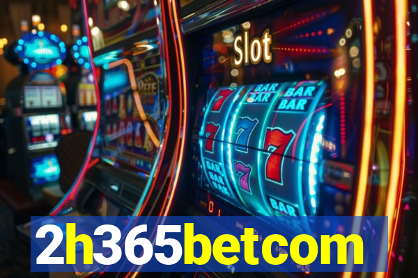 2h365betcom