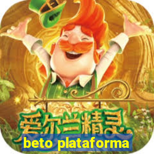 beto plataforma