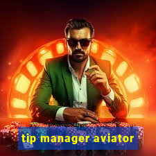 tip manager aviator