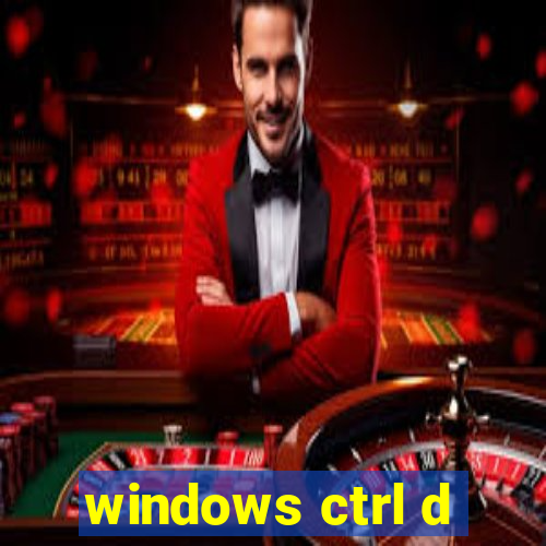 windows ctrl d