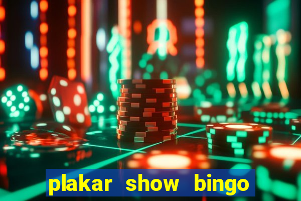 plakar show bingo ao vivo