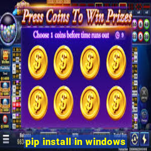 pip install in windows