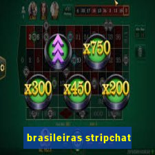 brasileiras stripchat