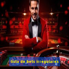 lista de bets irregulares