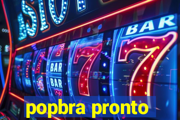 popbra pronto