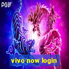 vivo now login