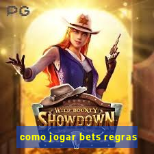 como jogar bets regras