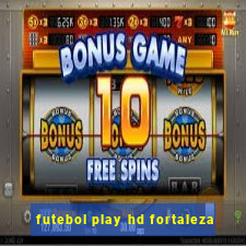 futebol play hd fortaleza