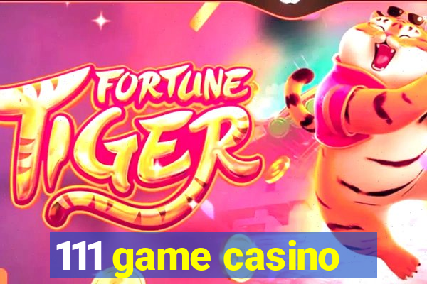 111 game casino