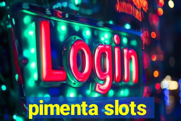 pimenta slots