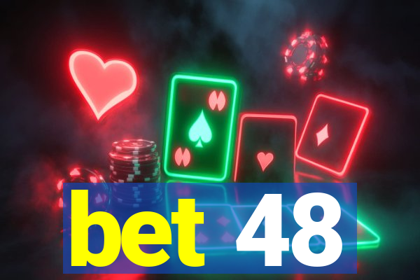 bet 48