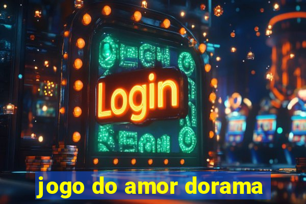 jogo do amor dorama