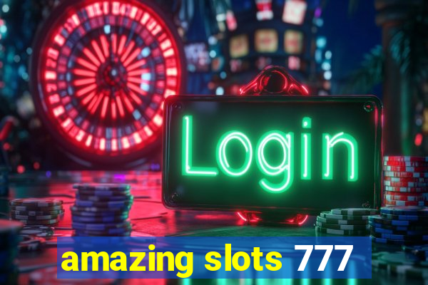 amazing slots 777