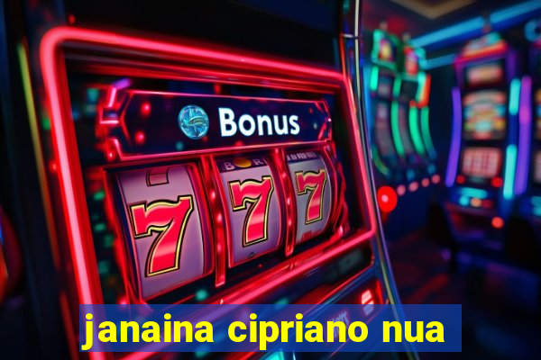 janaina cipriano nua