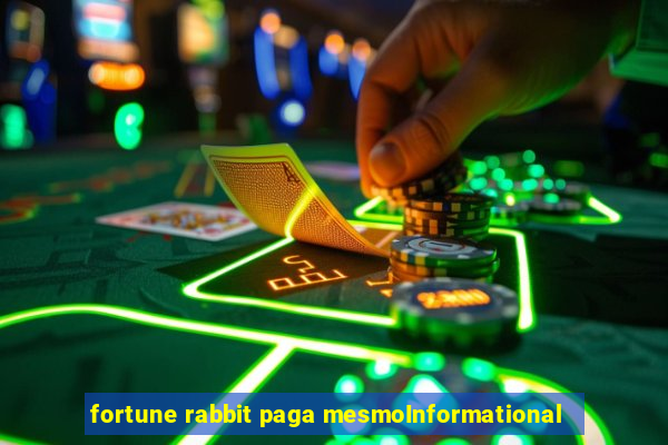 fortune rabbit paga mesmoInformational