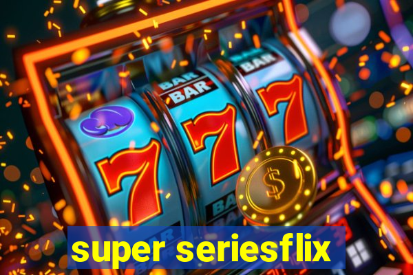 super seriesflix