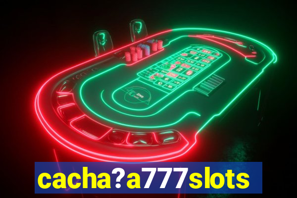 cacha?a777slots