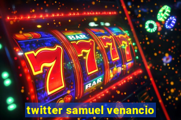 twitter samuel venancio