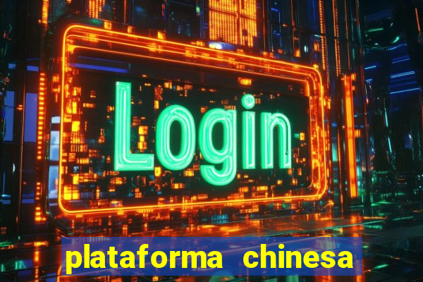 plataforma chinesa de jogos de cassino