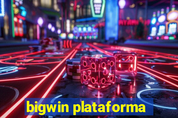 bigwin plataforma