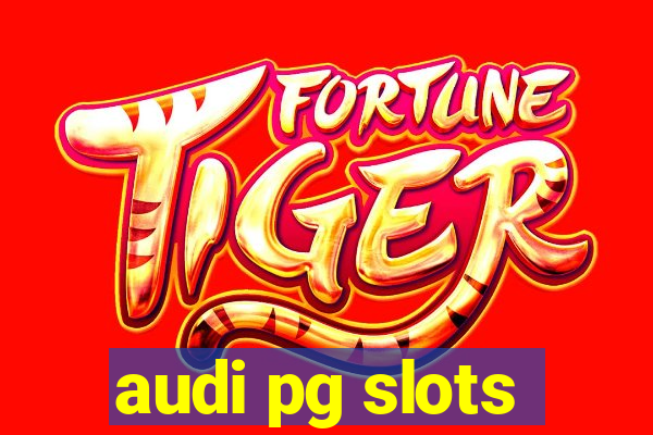 audi pg slots