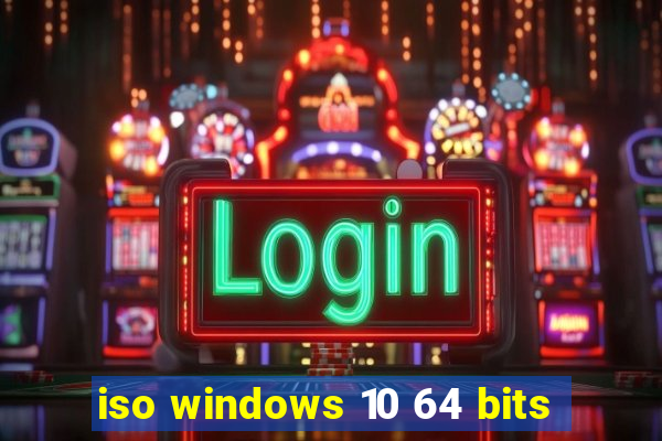 iso windows 10 64 bits