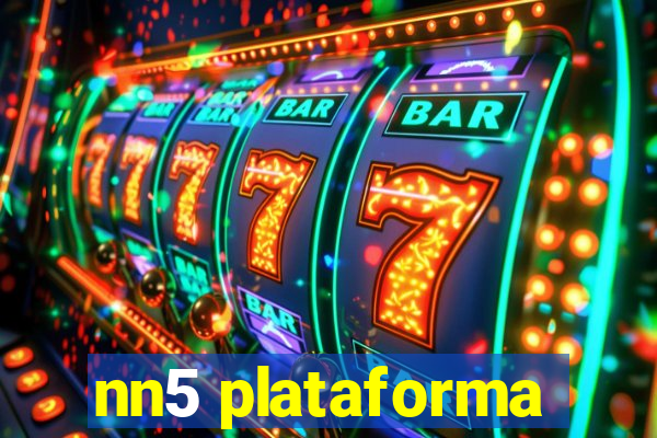 nn5 plataforma