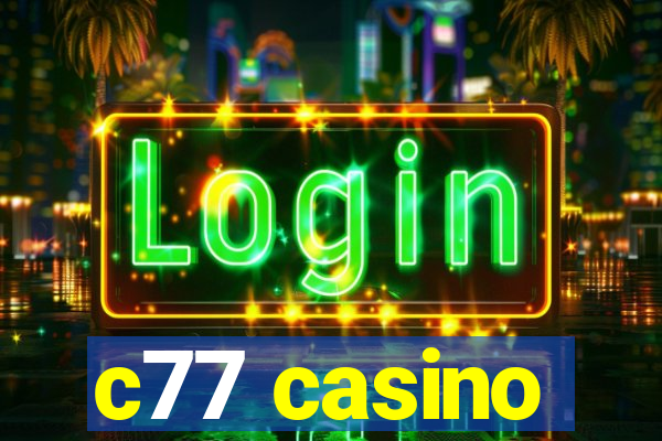 c77 casino