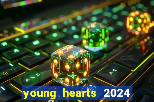 young hearts 2024 assistir online