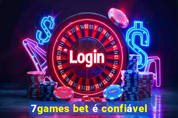 7games bet é confiável