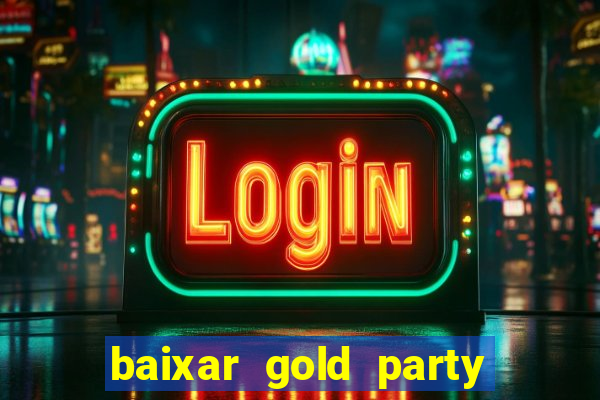 baixar gold party - slots