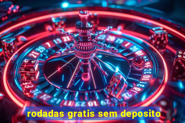 rodadas gratis sem deposito