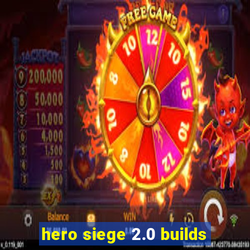 hero siege 2.0 builds