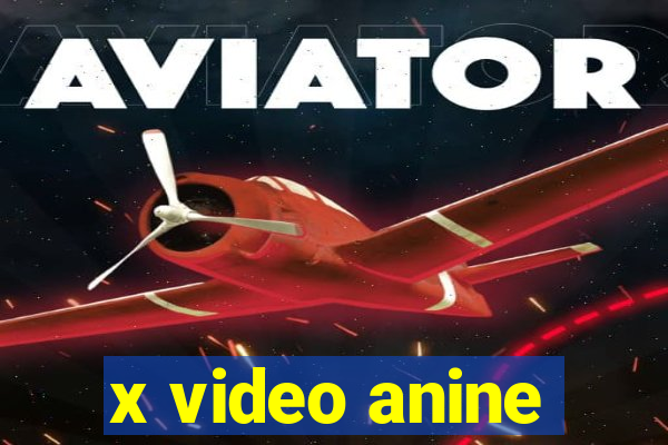 x video anine