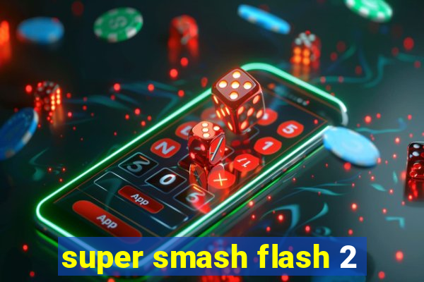 super smash flash 2