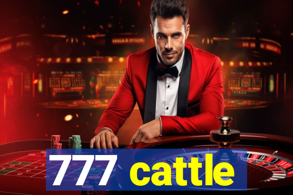 777 cattle