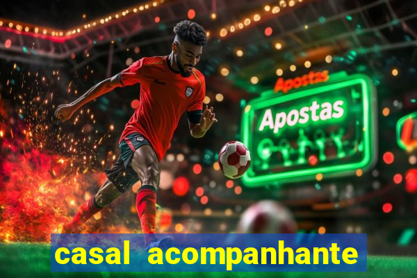 casal acompanhante porto alegre