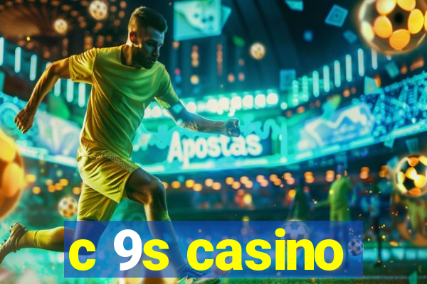 c 9s casino