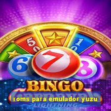 roms para emulador yuzu