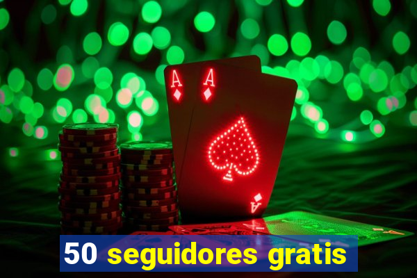50 seguidores gratis