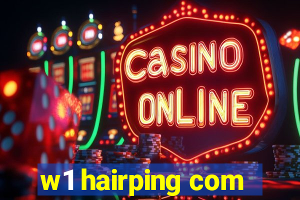 w1 hairping com