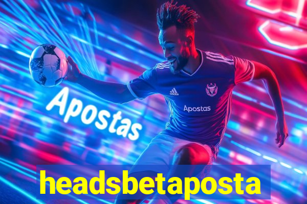 headsbetaposta
