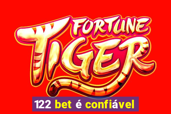 122 bet é confiável